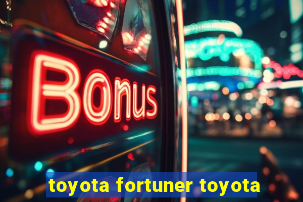 toyota fortuner toyota